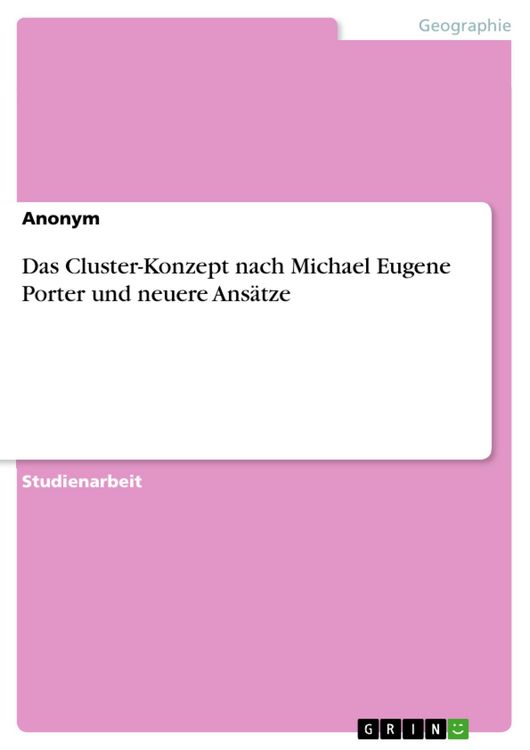 Produktbild: Das Cluster-Konzept nach Michael Eugene Porter und neuere Ans&auml;tze