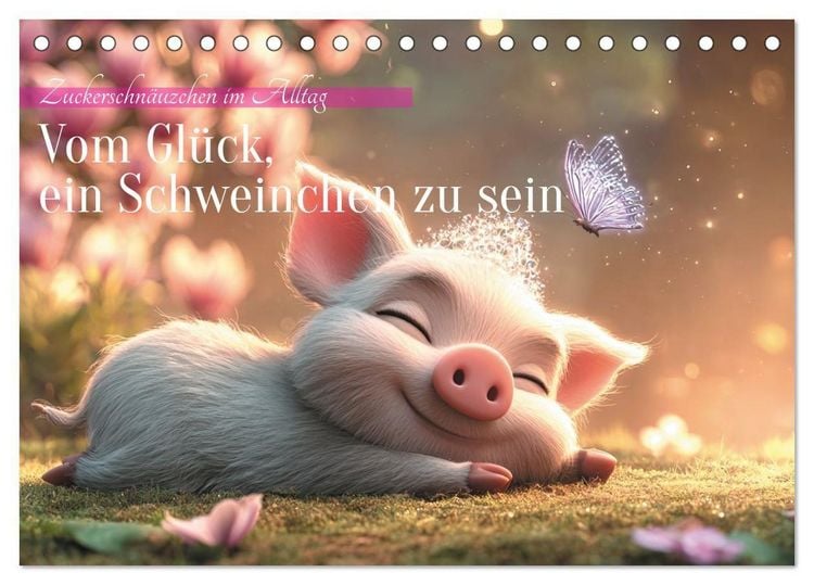 Produktbild: Vom Gl&uuml;ck, ein Schweinchen zu sein (Tischkalender 2026 DIN A5 quer), CALVENDO Monatskalender