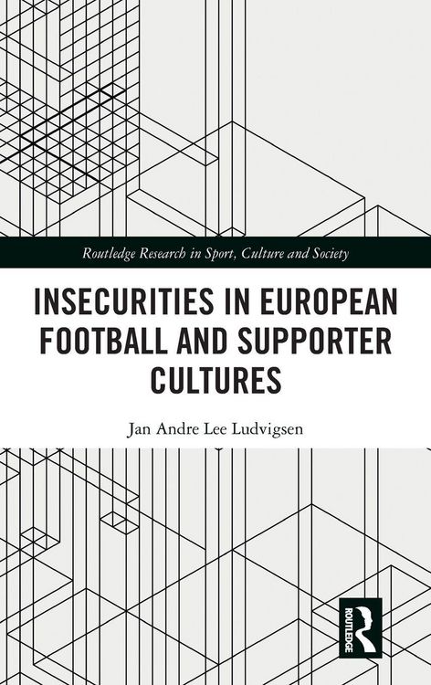 Produktbild: Insecurities in European Football and Supporter Cultures