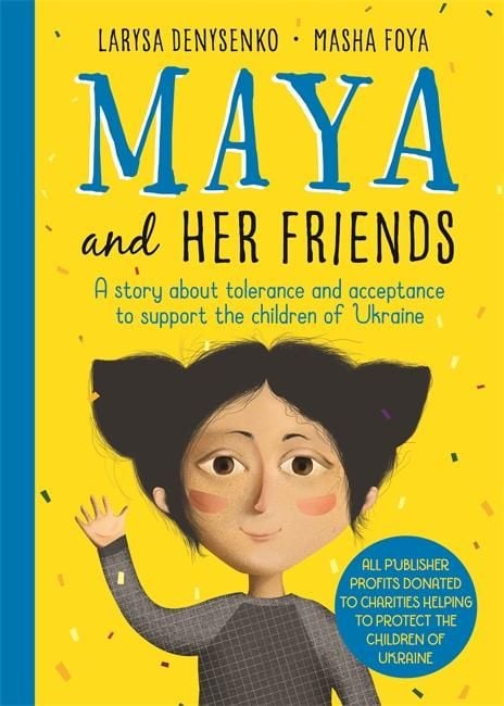 Produktbild: Maya And Her Friends - A story about tolerance and acceptance from Ukrainian author Larysa Denysenko
