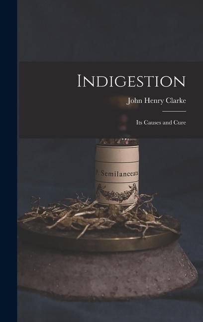 Produktbild: Indigestion: Its Causes and Cure