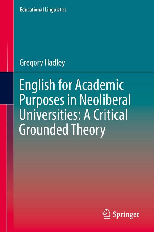 Produktbild: English for Academic Purposes in Neoliberal Universities: A Critical Grounded Theory