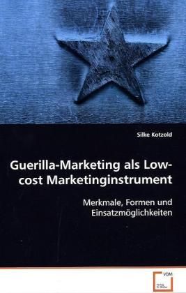 Produktbild: Kotzold Silke: Guerilla-Marketing als Low-cost Marketinginst