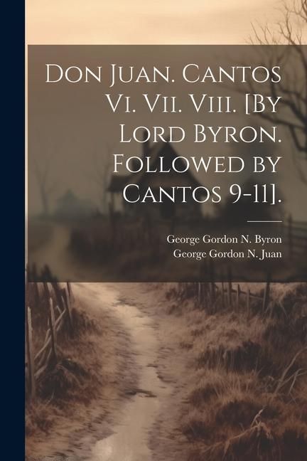 Produktbild: Don Juan. Cantos Vi. Vii. Viii. [By Lord Byron. Followed by Cantos 9-11].