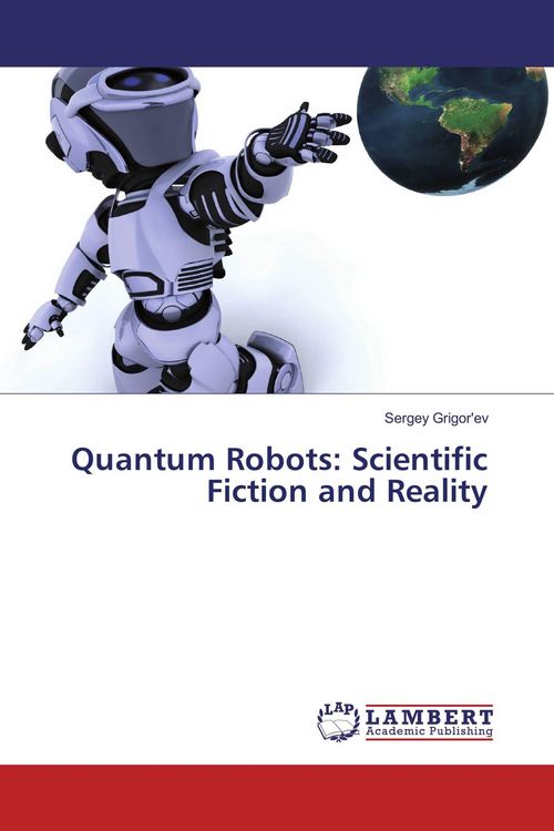Produktbild: Quantum Robots: Scientific Fiction and Reality