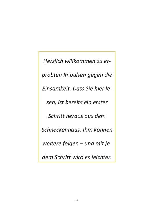 Der Weg aus dem Schneckenhaus läuft nicht geradeaus