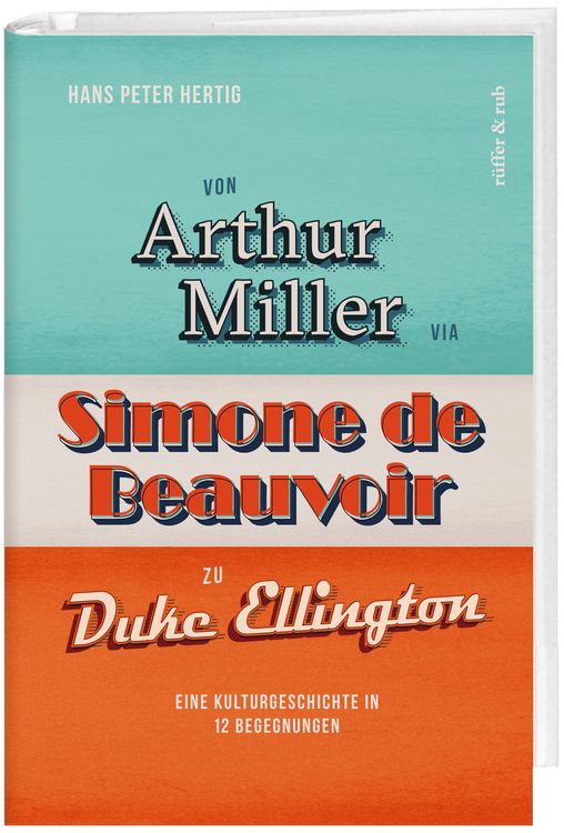 Produktbild: Von Arthur Miller via Simone de Beauvoir zu Duke Ellington