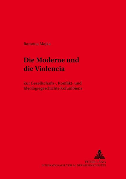 Produktbild: Die Moderne und die &laquo;Violencia&raquo;