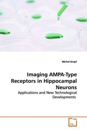 Produktbild: Kropf, M: Imaging AMPA-Type Receptors in Hippocampal Neurons