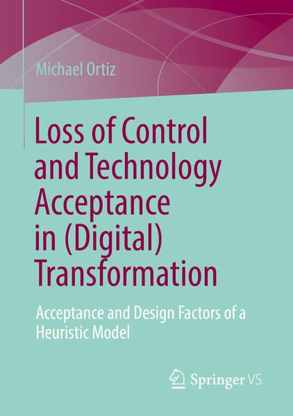 Produktbild: Loss of Control and Technology Acceptance in (Digital) Transformation