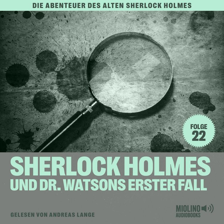 Produktbild: Sherlock Holmes und Dr. Watsons erster Fall (Die Abenteuer des alten Sherlock Holmes, Folge 22)