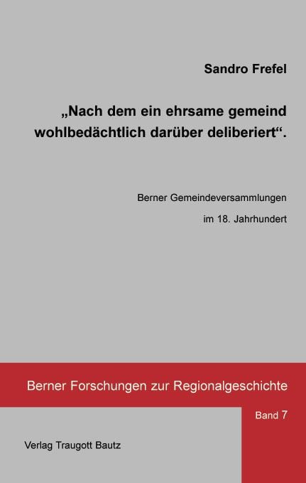 Produktbild: "Nach dem ein ehrsame gemeind wohlbed&auml;chtlich dar&uuml;ber deliberiert"