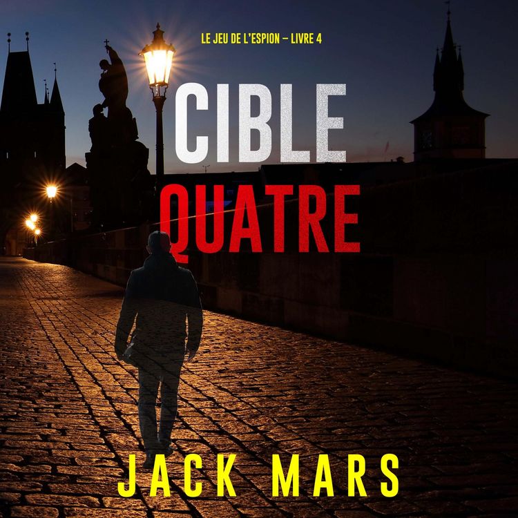 Produktbild: Cible quatre (Le jeu de l'espion &ndash; Livre 4)