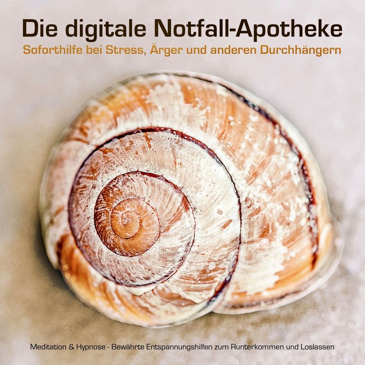 Produktbild: Die digitale Notfall-Apotheke: Soforthilfe bei Stress, &Auml;rger und anderen Durchh&auml;ngern