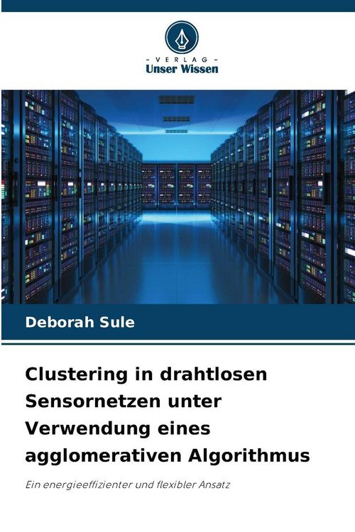 Produktbild: Clustering in drahtlosen Sensornetzen unter Verwendung eines agglomerativen Algorithmus