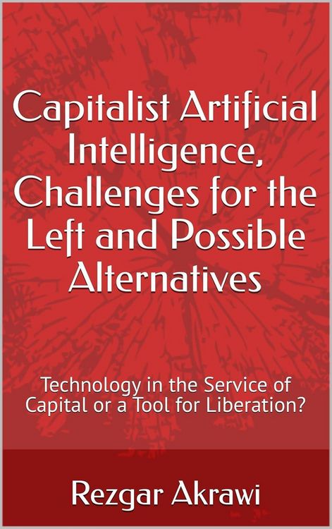 Produktbild: Capitalist Artificial Intelligence, Challenges for the Left and Possible Alternatives