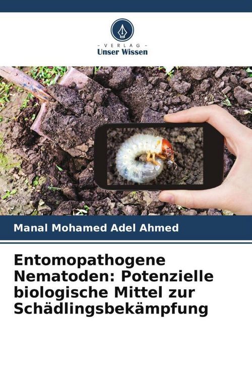 Produktbild: Entomopathogene Nematoden: Potenzielle biologische Mittel zur Sch&auml;dlingsbek&auml;mpfung