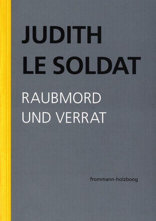 Produktbild: Judith Le Soldat: Werkausgabe / Band 3: Raubmord und Verrat