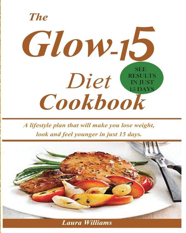 Produktbild: The Glow-15 Diet Cookbook