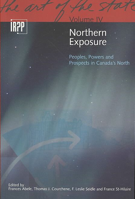 Produktbild: Northern Exposure: Peoples, Powers and Prospects in Canada's North, Volume 4
