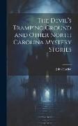 Produktbild: The Devil's Tramping Ground and Other North Carolina Mystery Stories