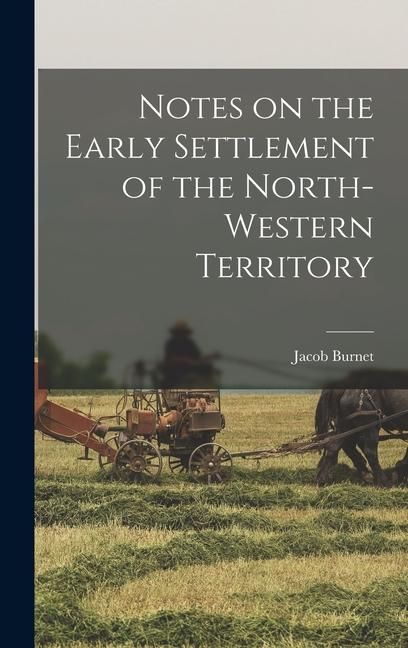 Produktbild: Notes on the Early Settlement of the North-western Territory