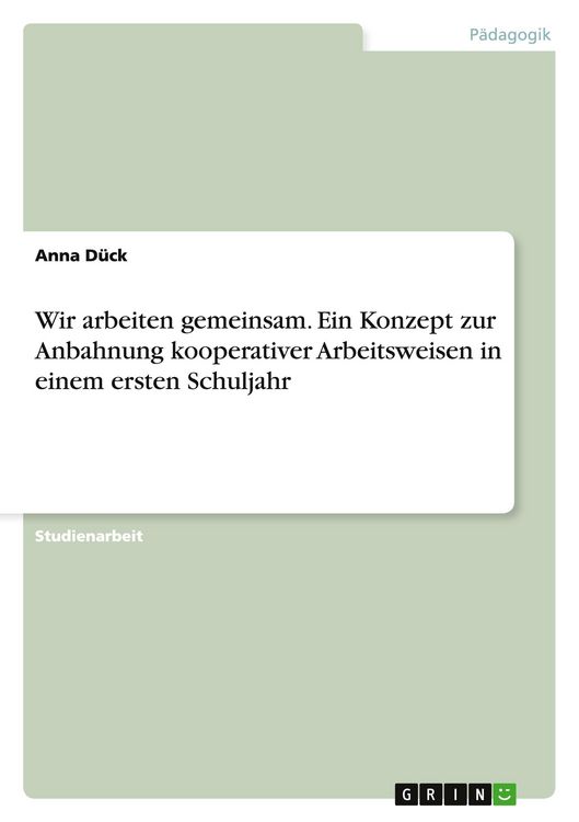 Produktbild: Wir arbeiten gemeinsam. Ein Konzept zur Anbahnung kooperativer Arbeitsweisen in einem ersten Schuljahr