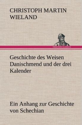 Produktbild: Geschichte des Weisen Danischmend und der drei Kalender