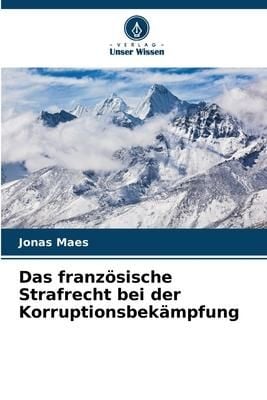 Produktbild: Das franz&ouml;sische Strafrecht bei der Korruptionsbek&auml;mpfung