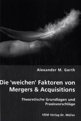 Produktbild: Die 'weichen' Faktoren von Mergers & Acquisitions