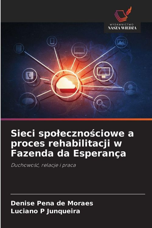 Produktbild: Sieci spo&iquest;eczno&iquest;ciowe a proces rehabilitacji w Fazenda da Esperan&ccedil;a