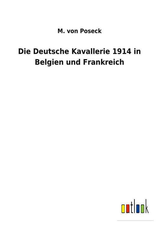 Produktbild: Die Deutsche Kavallerie 1914 in Belgien und Frankreich