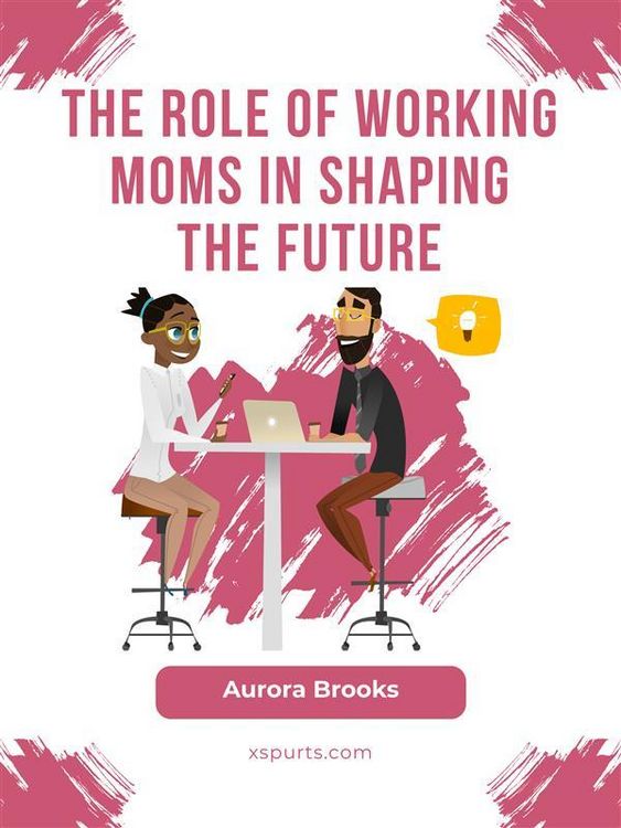 Produktbild: The Role of Working Moms in Shaping the Future