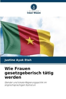 Produktbild: Wie Frauen gesetzgeberisch t&auml;tig werden