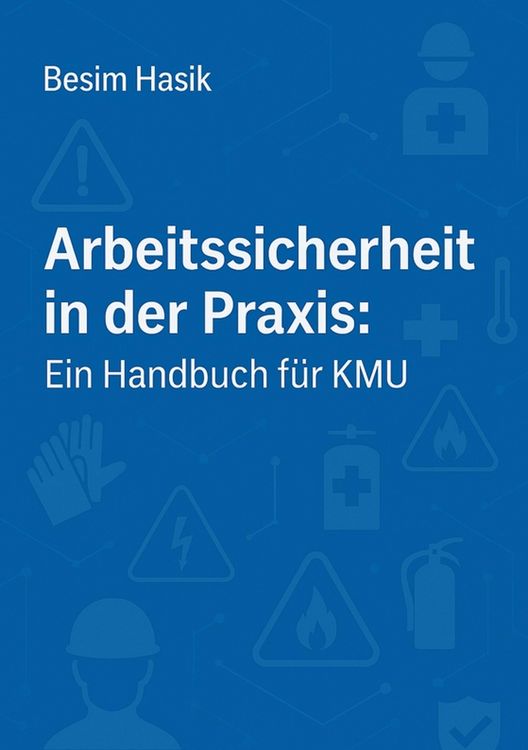 Produktbild: Arbeitssicherheit in der Praxis - Ein Handbuch f&uuml;r KMU