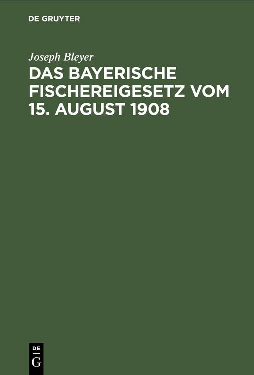 Produktbild: Das bayerische Fischereigesetz vom 15. August 1908
