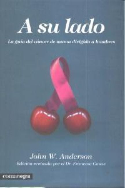 Produktbild: A su lado : la gu&iacute;a del c&aacute;ncer de mama dirigida a hombres