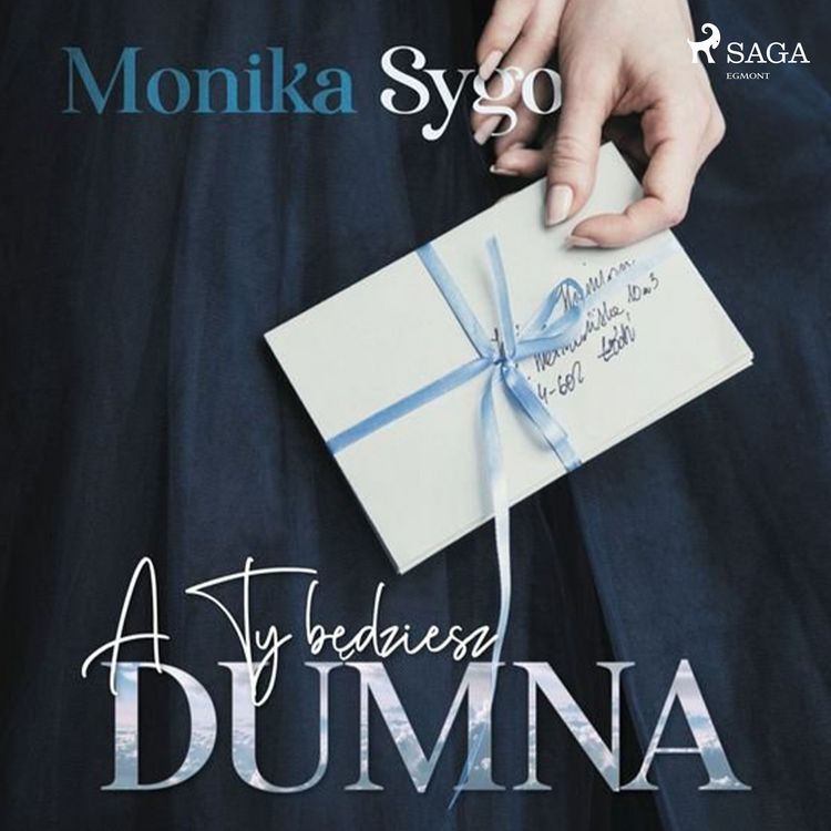 Produktbild: A ty będziesz dumna. Listami pisane tom 1