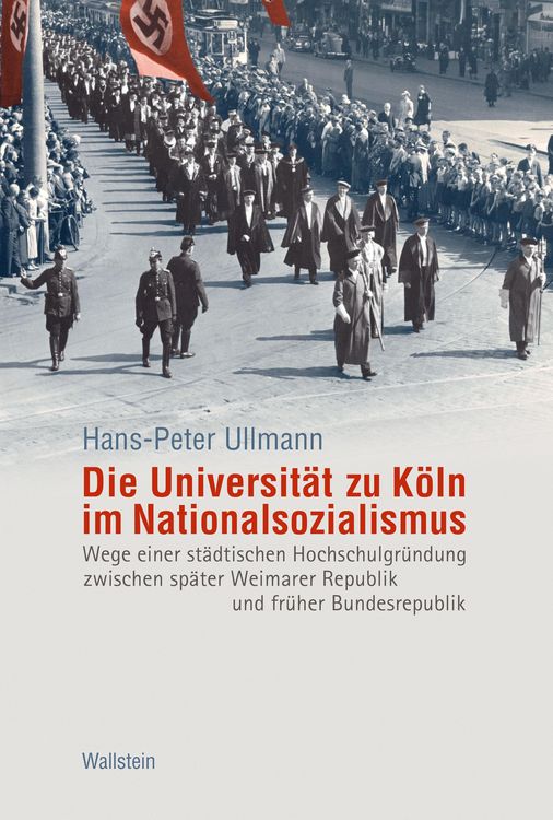 Produktbild: Die Universit&auml;t zu K&ouml;ln im Nationalsozialismus