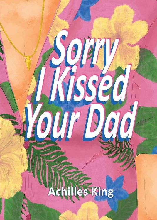 Produktbild: Sorry I Kissed Your Dad!