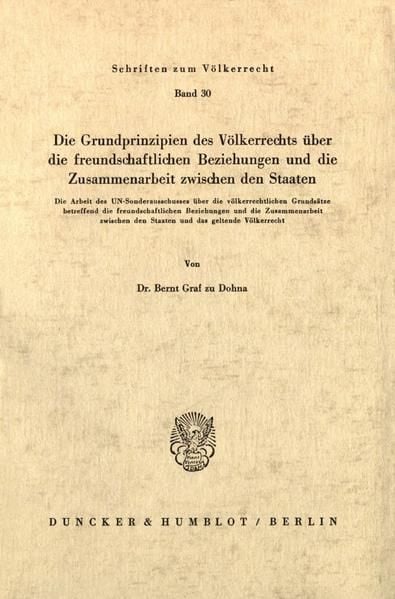 Produktbild: Die Grundprinzipien des V&ouml;lkerrechts &uuml;ber die freundschaftlichen Beziehungen und die Zusammenarbeit zwischen den Staaten.