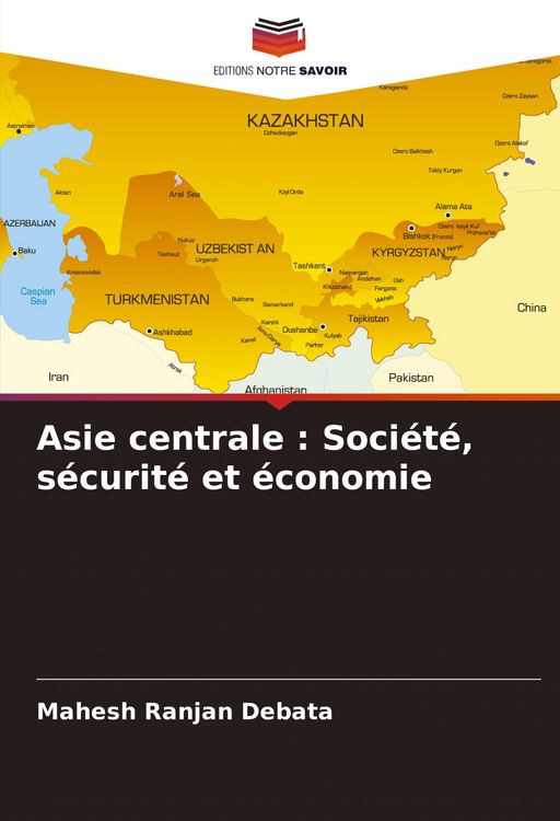 Produktbild: Asie centrale : Soci&eacute;t&eacute;, s&eacute;curit&eacute; et &eacute;conomie