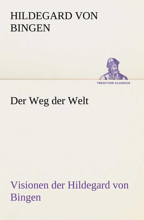 Produktbild: Der Weg der Welt. Visionen der Hildegard von Bingen