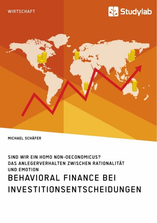Produktbild: Behavioral Finance bei Investitionsentscheidungen. Das Anlegerverhalten zwischen Rationalit&auml;t und Emotion