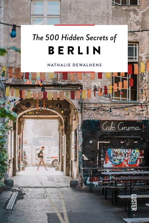 Bild vom Artikel The 500 Hidden Secrets of Berlin vom Autor Nathalie Dewalhens