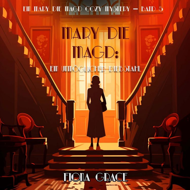 Produktbild: Mary die Magd: Ein Unm&ouml;glicher Diebstahl (Ein Mary die Magd Cozy Mystery &mdash; Band 5)
