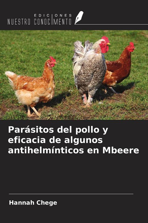 Produktbild: Par&aacute;sitos del pollo y eficacia de algunos antihelm&iacute;nticos en Mbeere