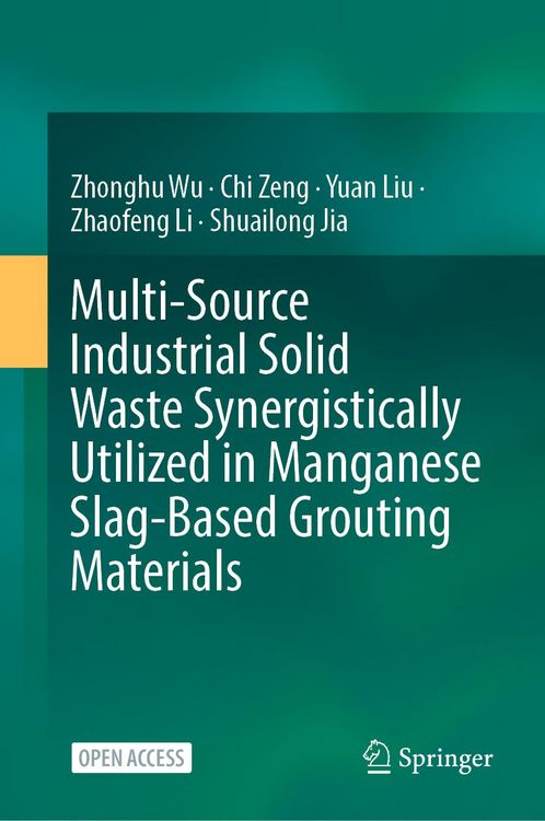 Produktbild: Multi-Source Industrial Solid Waste Synergistically Utilized in Manganese Slag-Based Grouting Materials