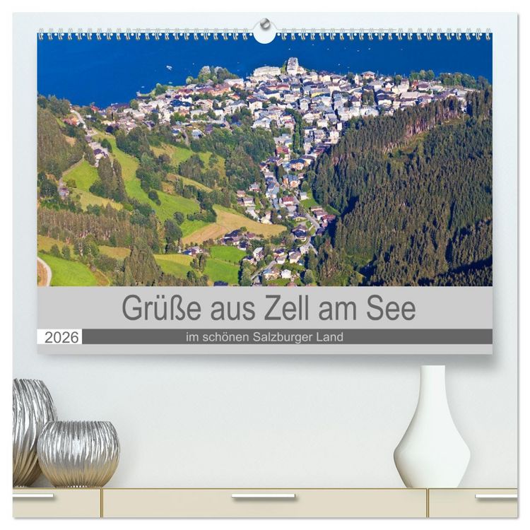 Produktbild: Gr&uuml;&szlig;e aus Zell am See (hochwertiger Premium Wandkalender 2026 DIN A2 quer), Kunstdruck in Hochglanz