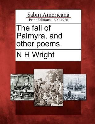 Produktbild: The Fall of Palmyra, and Other Poems.